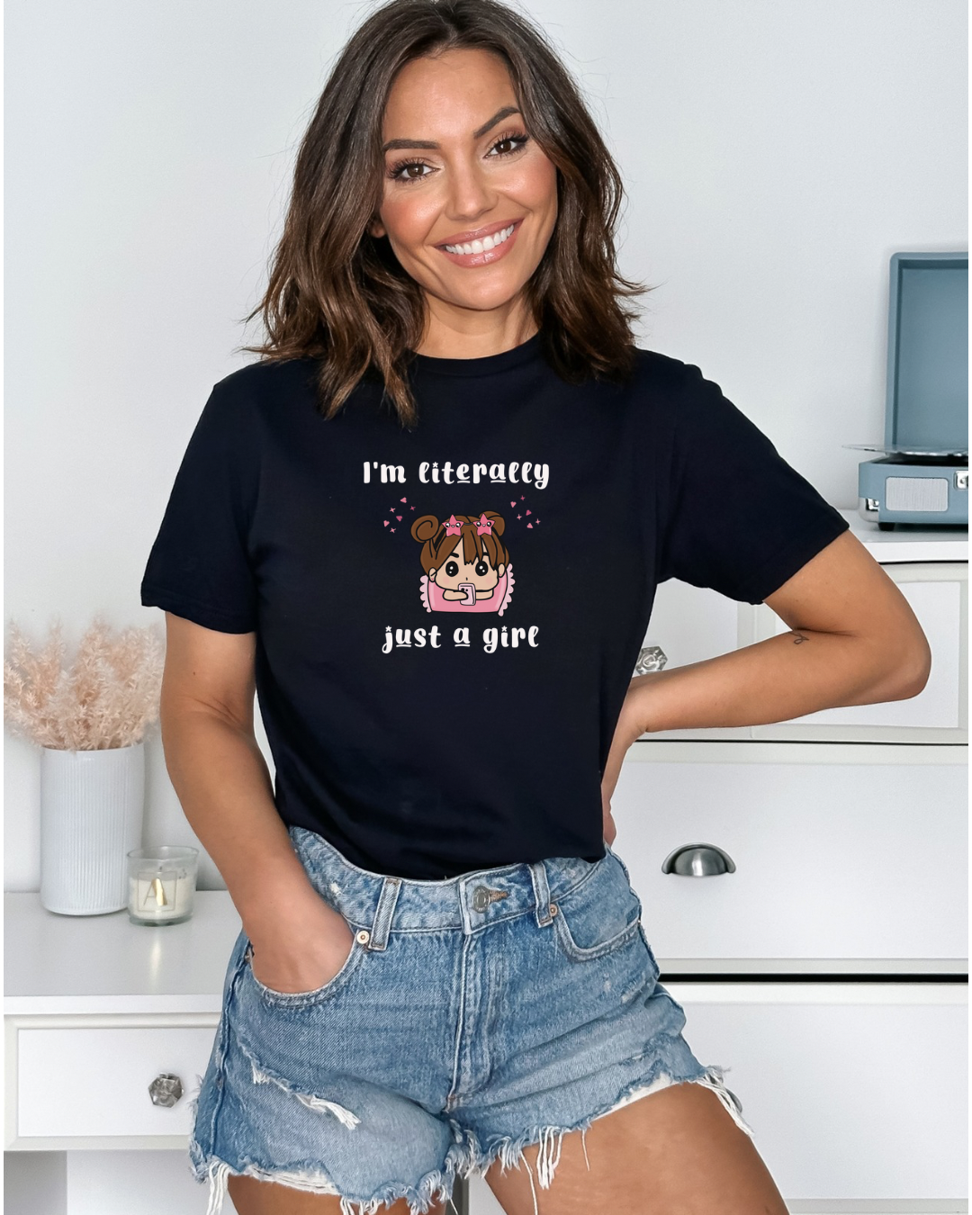 I’m literally just a girl T-shirt