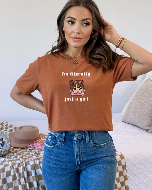 I’m literally just a girl T-shirt